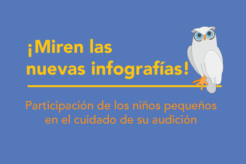 &‌iexcl;Miren las nuevas infografías! Participación de los niños pequeños en el cuidado de su audición